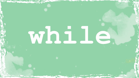 while