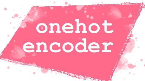 OneHot Encoder